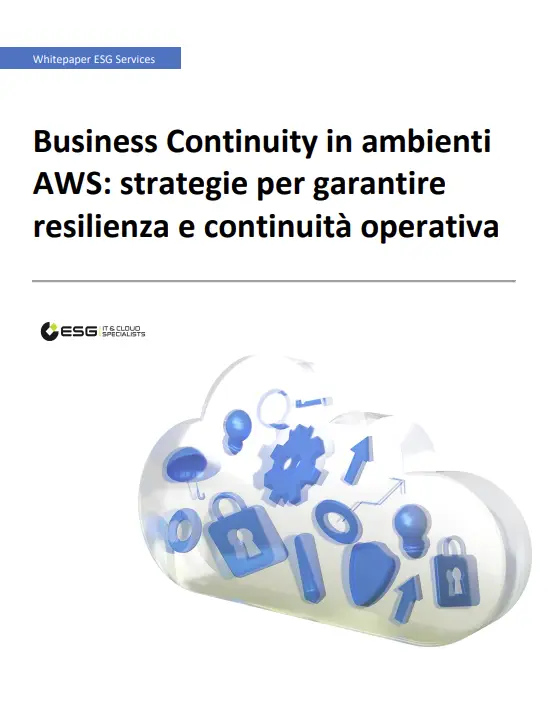 ESG Services - Business Continuity in ambienti AWS: strategie per garantire resilienza e continuità operativa