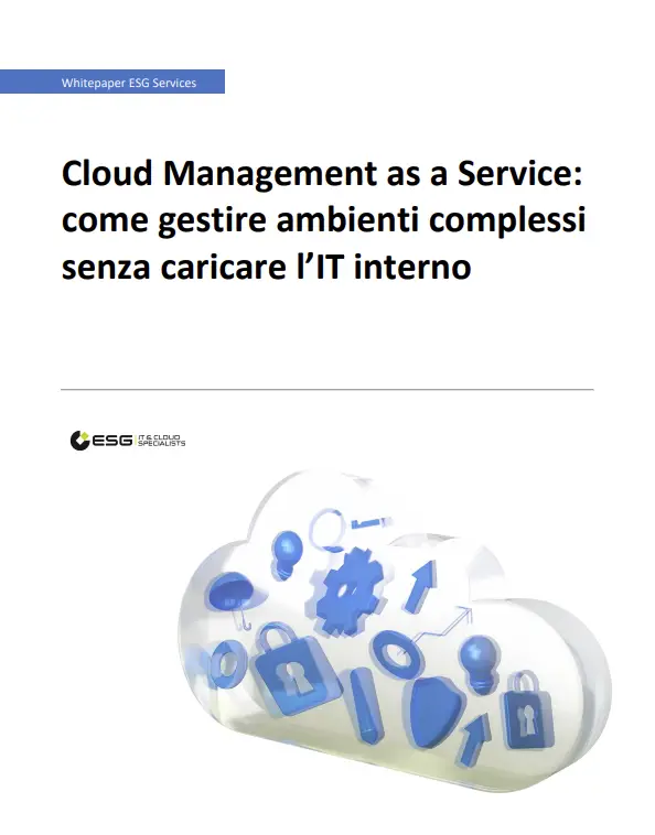 ESG Services - Cloud Management as a Service: come gestire ambienti complessi senza caricare l’IT interno